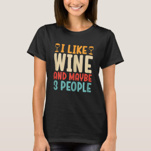 Frauen Retro Ich mag Wein und vielleicht 3 Leute W T-Shirt