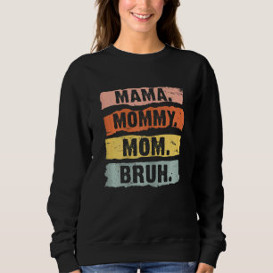 Frauen Retro Vintag Mama Mommy Mama Bruh Women Mot Sweatshirt