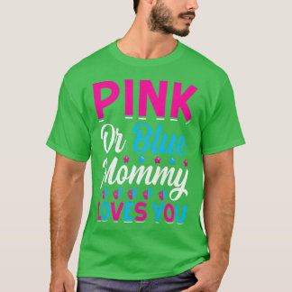 Frauen Rosa oder Blau Mommy Lieben Sie - Mama zu s T-Shirt