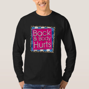 Frauen Rücken Körper Schmerzen Zitat Workout Gym T T-Shirt