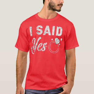 Frauen sagte ich ja Junggeselinnen-Abschied Bride T-Shirt