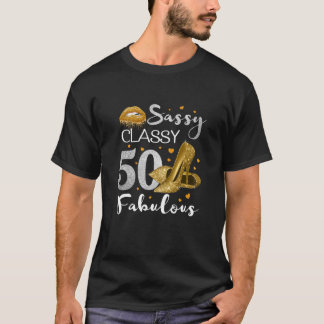 Frauen Sassy Classy 50 Fantastische 50 Geburtstags T-Shirt