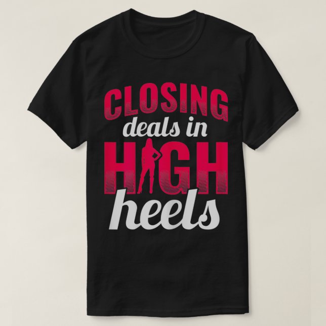 Frauen schließen Deals High Heels Realtor Real Est T-Shirt (Design vorne)