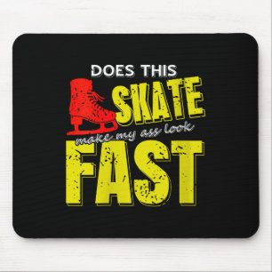 Frauen Schlittschuh macht mich schnell fett lustig Mousepad