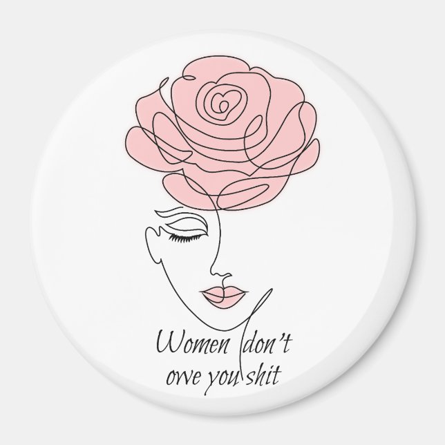 Frauen schulden dir kein Magnet (Vorne)