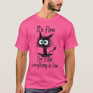 Frauen Schwarze Katze Es ist in Ordnung Mir geht's T-Shirt
