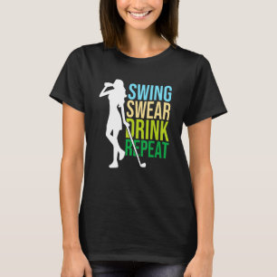 Frauen schwingen fluchen trinken wiederholen liebe T-Shirt