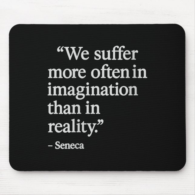 Frauen Seneca-Zitat leidet an Imagination Stoic Ph Mousepad (Vorne)