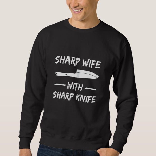 Frauen Sharp-Ehefrau mit Sharp-Knife für Ihren Koc Sweatshirt (Vorderseite)