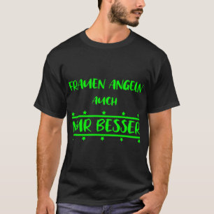 Frauen sind auch Angler aber besser. Geschenkidee T-Shirt
