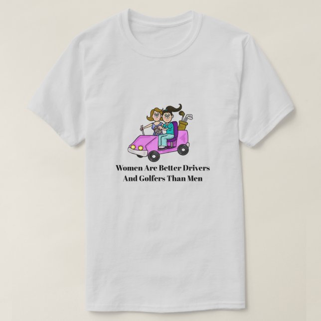 Frauen sind bessere Autofahrer Golf T - Shirt (Design vorne)