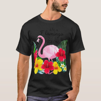 Frauen sind Flamingo in einer Taubenhütte T-Shirt