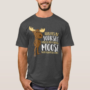 Frauen sind immer selbst, wenn man kein Moos sein T-Shirt