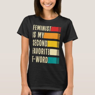 Frauen sind meine zweite Favoritin für Word Femin T-Shirt