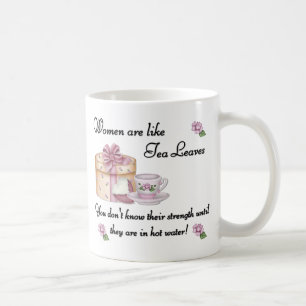 Frauen sind wie Teeblatt-Tasse Tasse