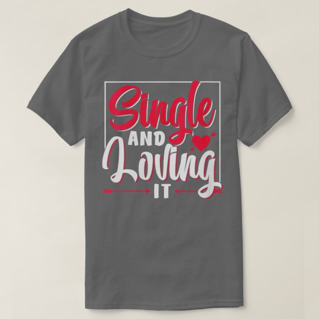 Frauen Single und Liebe es sarkastisch Anti Valent T-Shirt (Design vorne)
