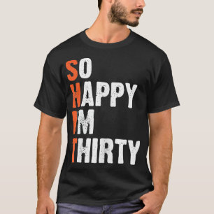 Frauen so glücklich, dass ich dreißig bin T-Shirt