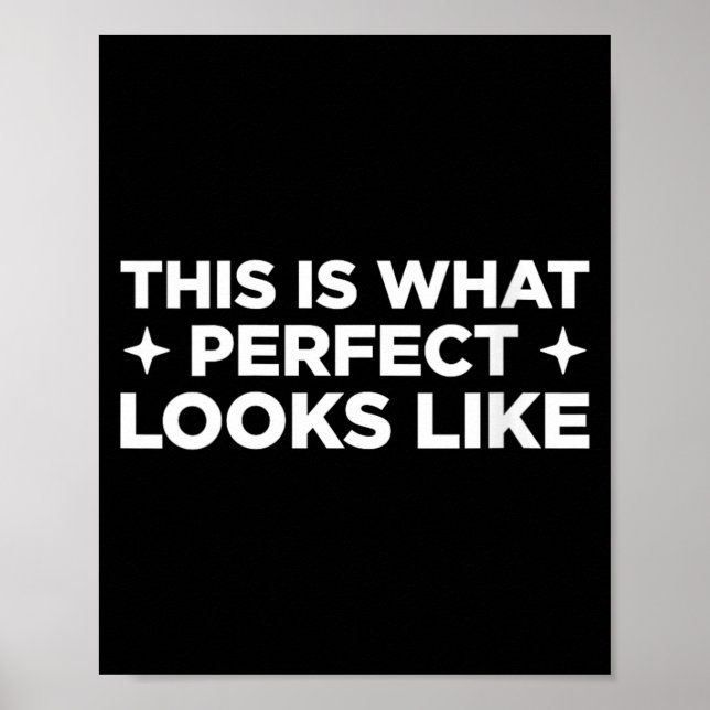 Frauen So sieht Perfekt aus Lustig Poster (Vorne)