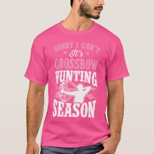 Frauen Sorry, dass ich es nicht ist Crossbow Hunti T-Shirt