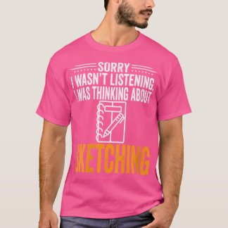 Frauen Sorry, dass ich nicht zuhörte, ich dachte,  T-Shirt