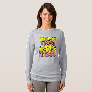 Frauen "Spaß mit Freunden" Langarm Grafik T-Shirt
