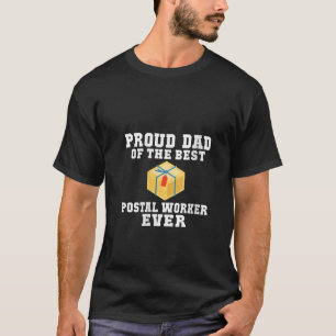 Frauen stolz Vater der besten Postarbeiterin je Da T-Shirt