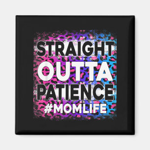 Frauen Straight Outta Geduld Mutter Leben Leopard Magnet