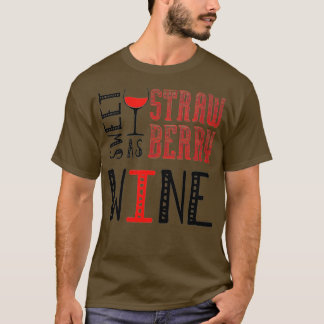Frauen süß als Erdbeerwein T-Shirt