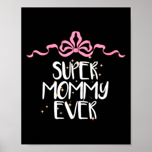 Frauen Süß Lustig Super Mutti Ever Saying Coquette Poster