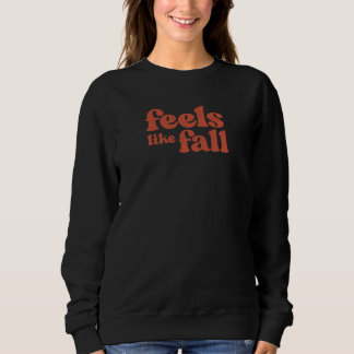 Frauen Süßer Herbst Fühlt Sich Wie Herbst Thanksgi Sweatshirt