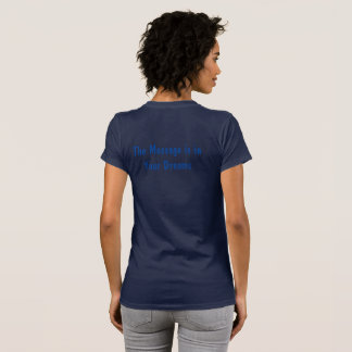 Frauen-T-Shirt Die Botschaft liegt in Ihren Träume T-Shirt