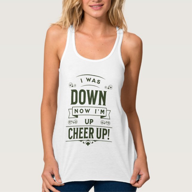 FRAUEN TANK TOP NOW I’M UP CHEER UP  (Vorderseite)