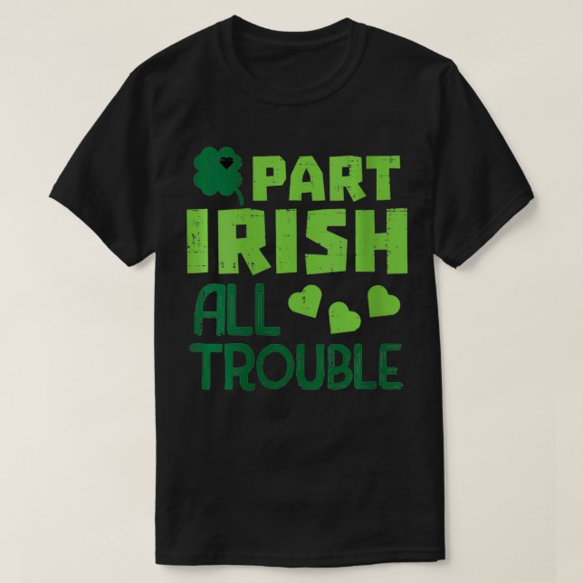 Frauen Teil Irish Alle Trouble Funny St Patricks D T-Shirt (Design vorne)