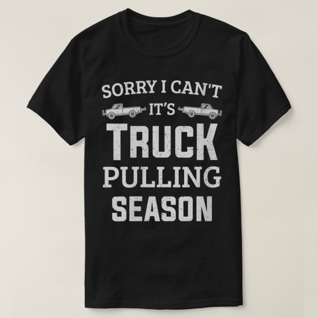 Frauen Traktor Pulling Sorry, ich kann es nicht LK T-Shirt (Design vorne)