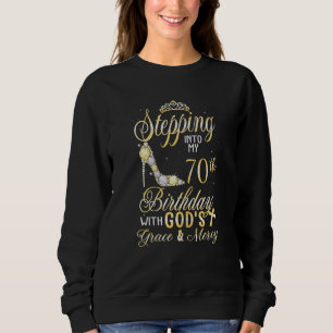 Frauen treten mit Gottes G in meinen 70. Geburtsta Sweatshirt