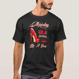 Frauen treten wie ein Boss in meinen 40. Geburtsta T-Shirt