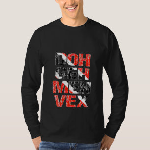 Frauen Trinidadian Tobagonian Doh Geh Meh Vex Tri T-Shirt