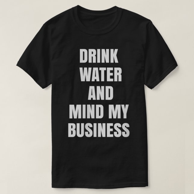 Frauen trinken Wasser und meinen Beruf überprüfen T-Shirt (Design vorne)