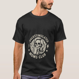 Frauen Überstimulierte Mamas Club Neurodivergente  T-Shirt