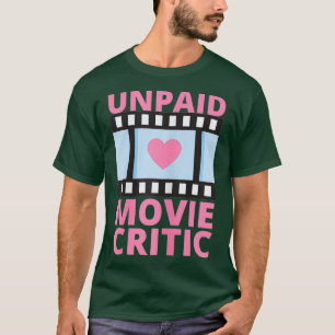 Frauen unbezahlter Film Kritiker Themenspass T-Shirt