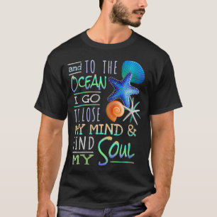 Frauen und zum Ozean gehe ich, um meinen Geist zu T-Shirt