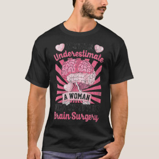 Frauen unterschätzen nie ein glückliches Gehirn T-Shirt