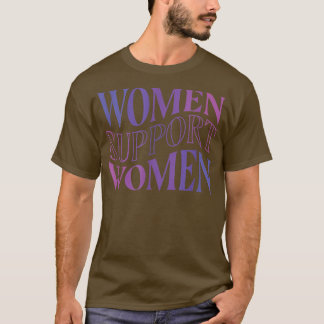 Frauen unterstützen weibliche Power Mädchen Femini T-Shirt