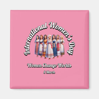 Frauen verändern Welten. Internationaler Frauentag Magnet