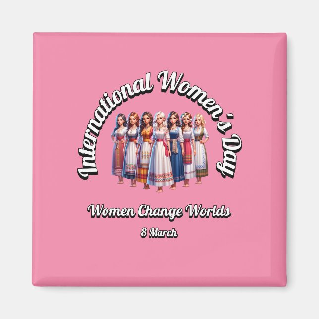 Frauen verändern Welten. Internationaler Frauentag Magnet (Vorne)