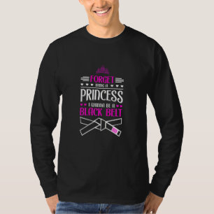 Frauen vergessen, Prinzessin zu sein, ich will sch T-Shirt