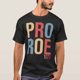 Frauen verteidigen Roe 1973 Frauenrechte Pro Wahl T-Shirt