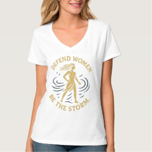 Frauen verteidigen. Sei der Sturm. T-Shirt