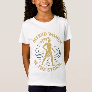 Frauen verteidigen. Seid der Sturm. T-Shirt