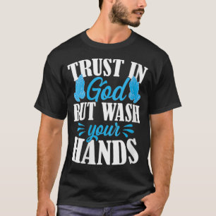 Frauen vertrauen auf Gott, aber waschen Sie Ihre H T-Shirt